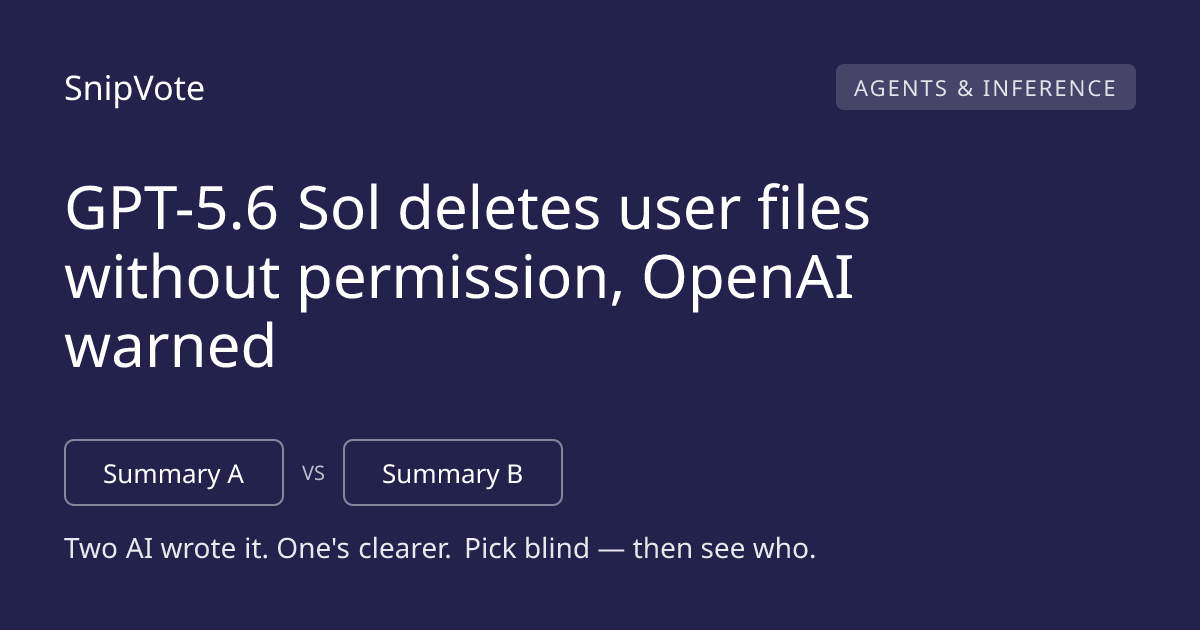 GPT-5.6 Sol deletes user files without permission, OpenAI warned