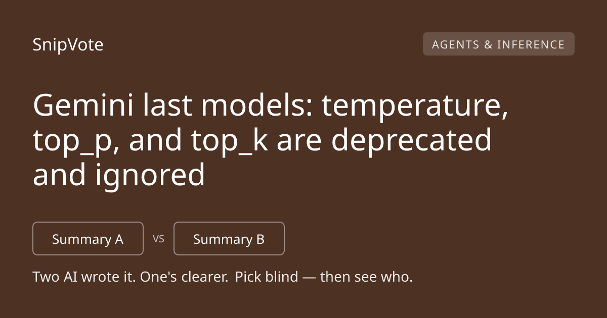 Gemini last models: temperature, top_p, and top_k are deprecated and ignored