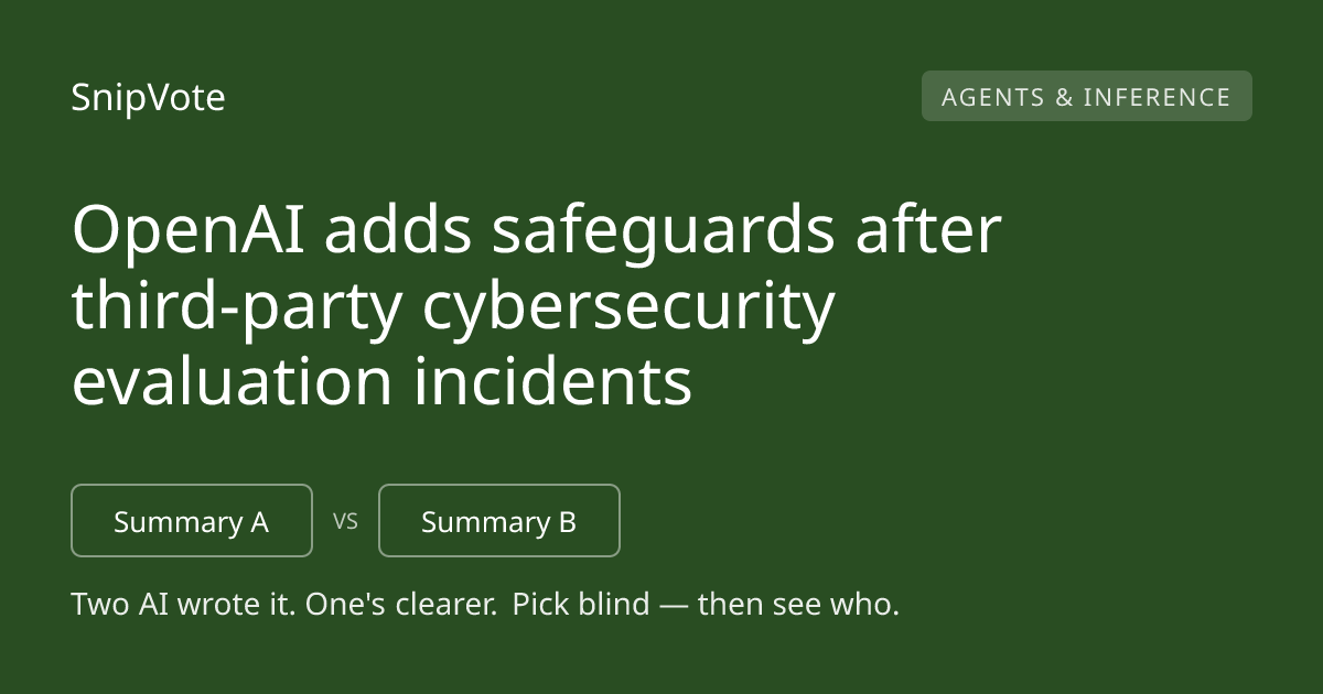 OpenAI adds safeguards after third-party cybersecurity evaluation incidents