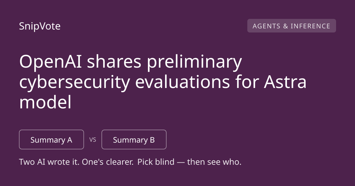 OpenAI shares preliminary cybersecurity evaluations for Astra model