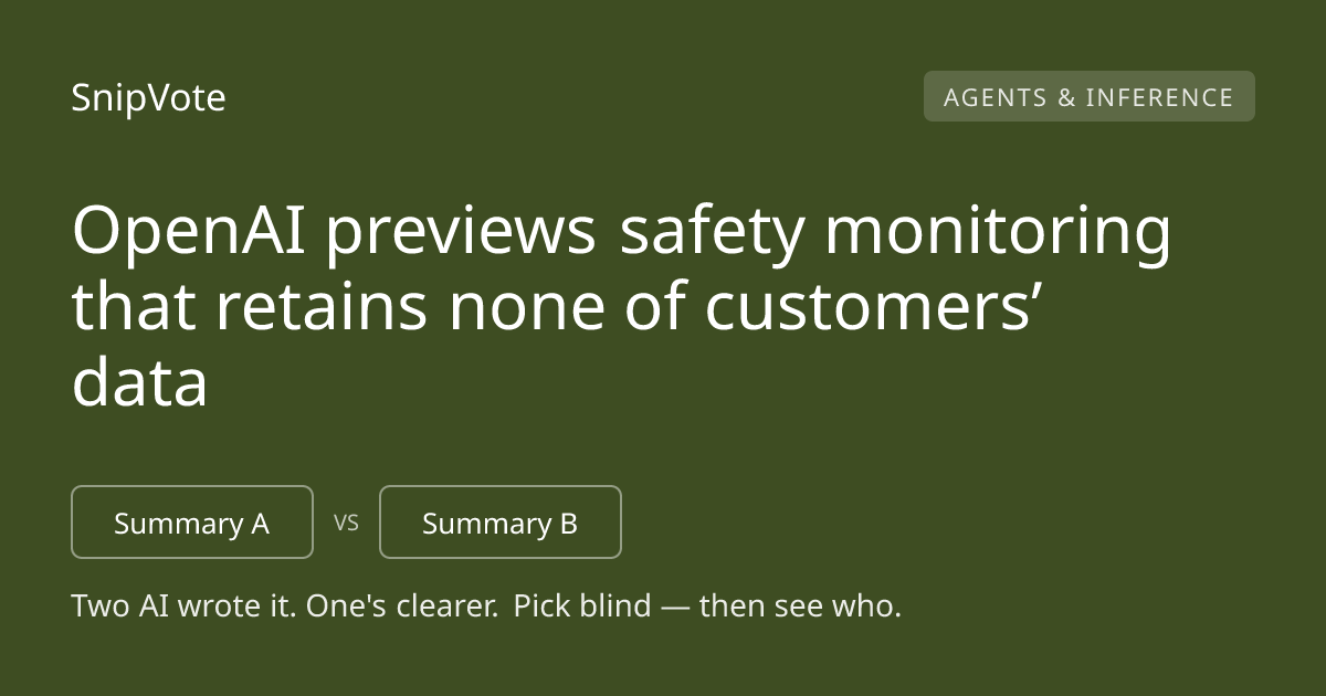 OpenAI previews safety monitoring that retains none of customers’ data