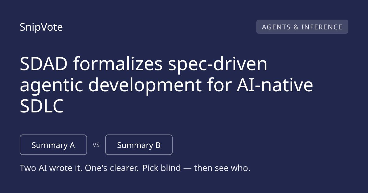 SDAD formalizes spec-driven agentic development for AI-native SDLC