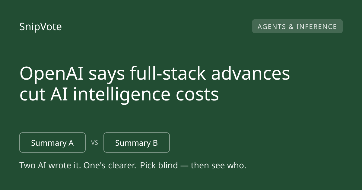 OpenAI says full-stack advances cut AI intelligence costs