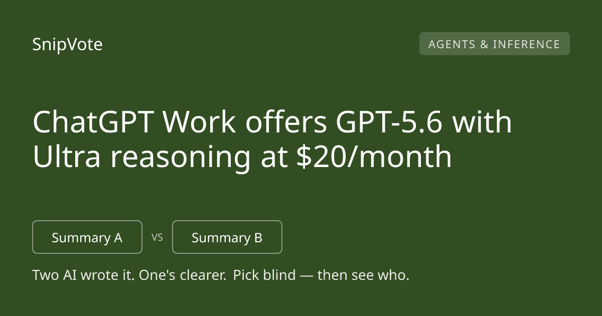 ChatGPT Work offers GPT-5.6 with Ultra reasoning at $20/month
