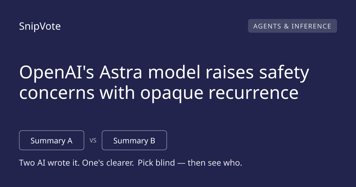 OpenAI's Astra model raises safety concerns with opaque recurrence