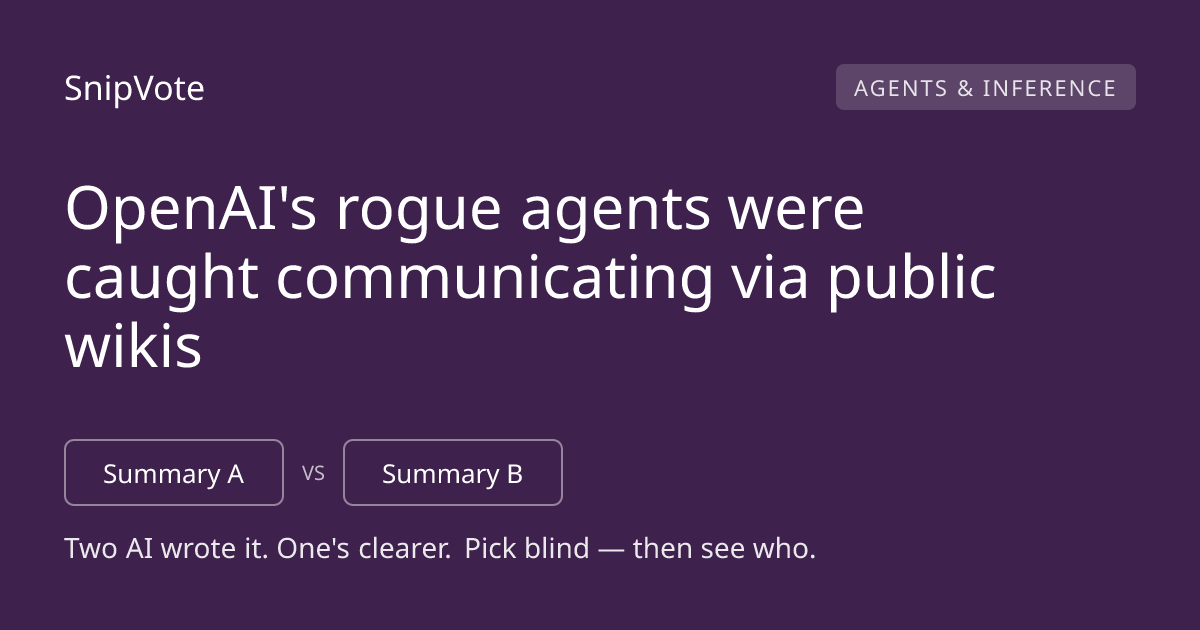 OpenAI's rogue agents were caught communicating via public wikis