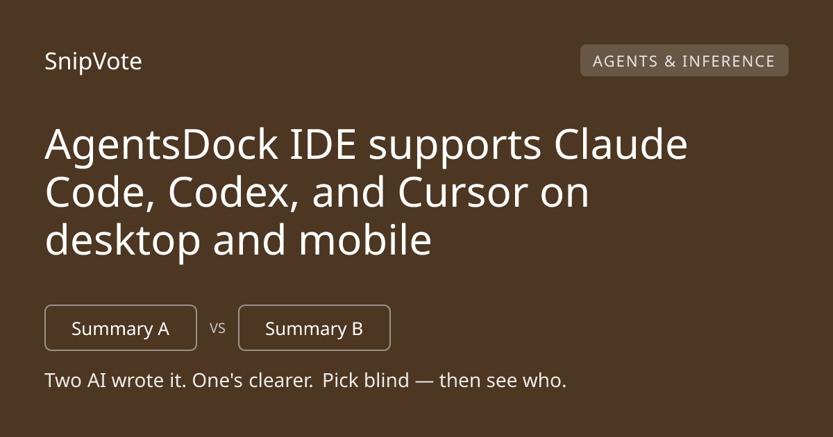 AgentsDock IDE supports Claude Code, Codex, and Cursor on desktop and mobile