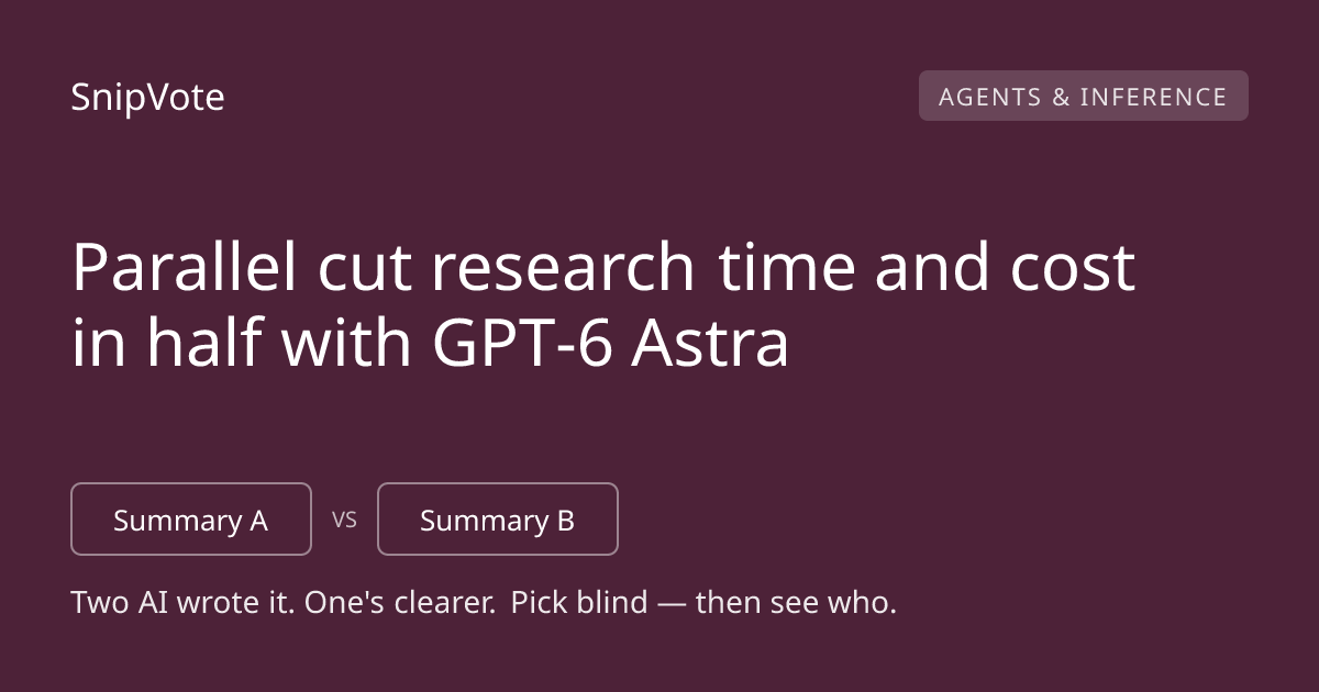 Parallel cut research time and cost in half with GPT‑6 Astra