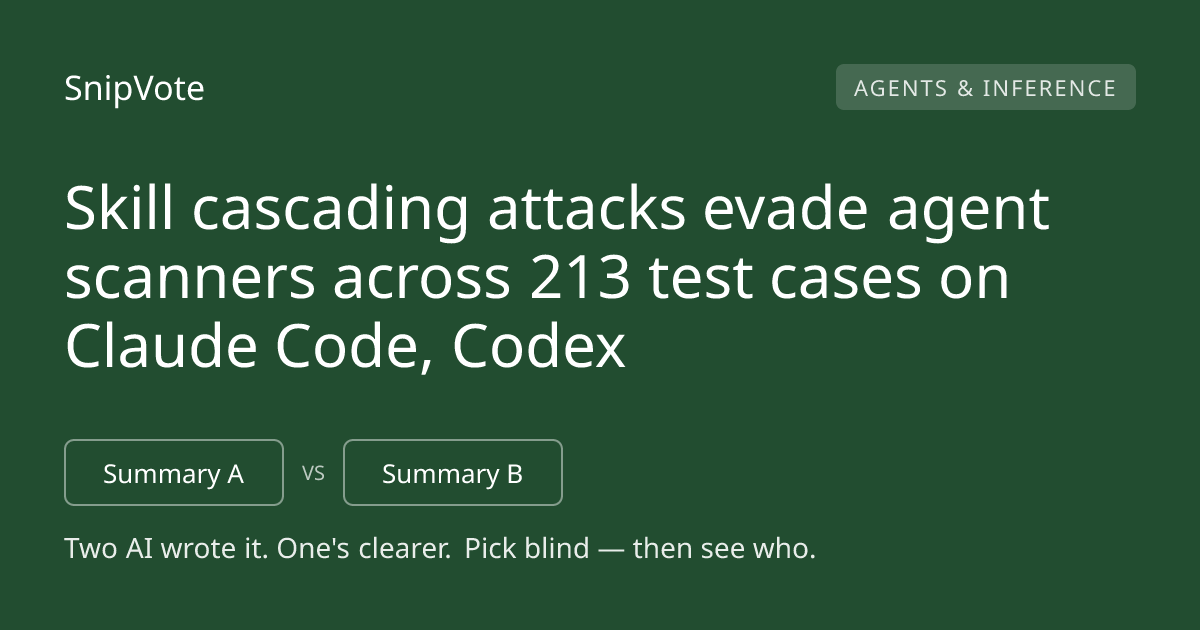 Skill cascading attacks evade agent scanners across 213 test cases on Claude Code, Codex