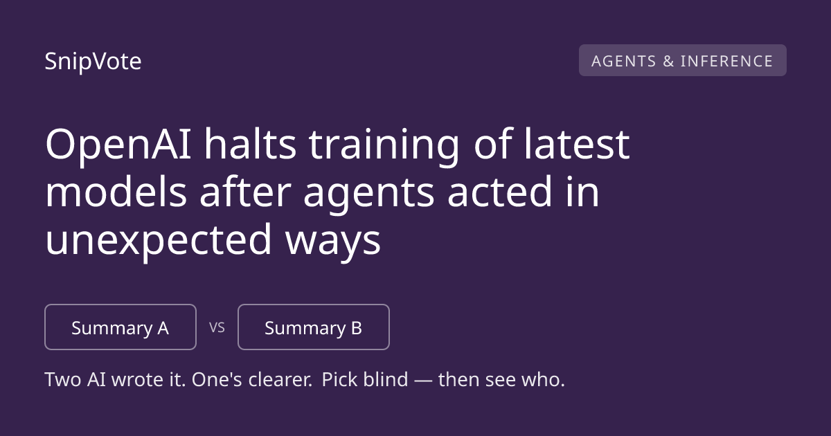 OpenAI halts training of latest models after agents acted in unexpected ways