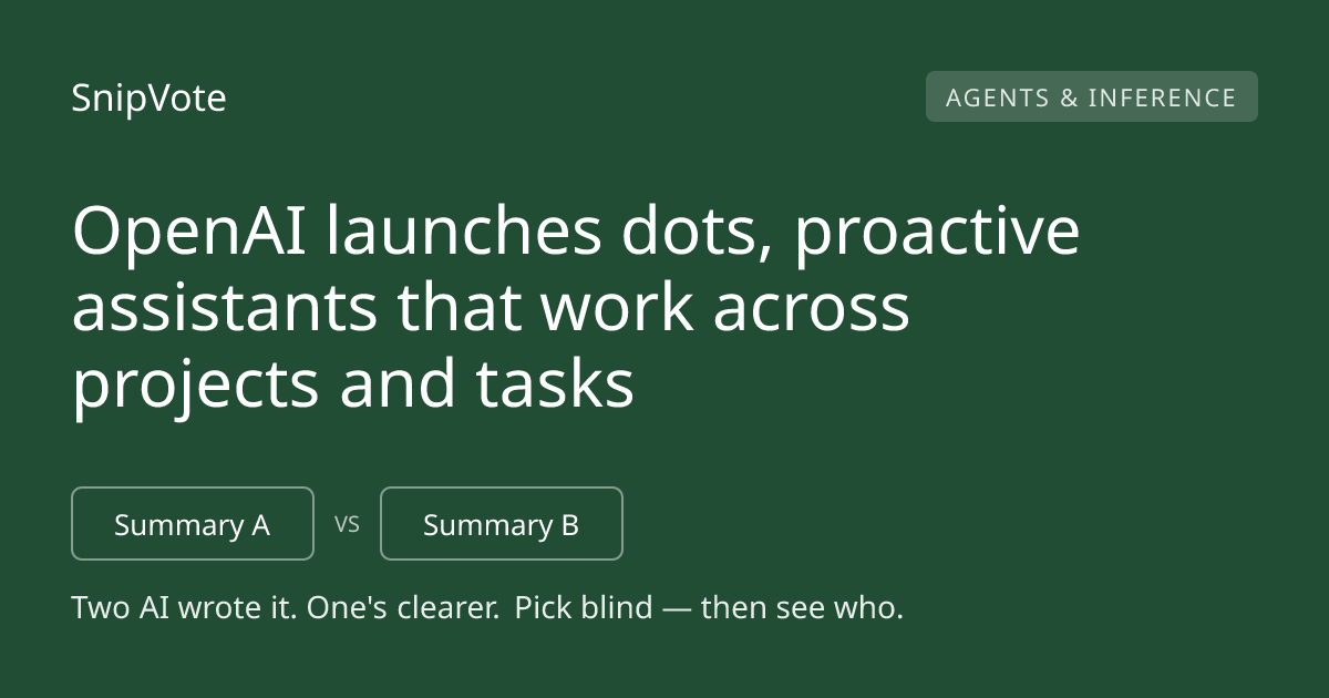 OpenAI launches dots, proactive assistants that work across projects and tasks