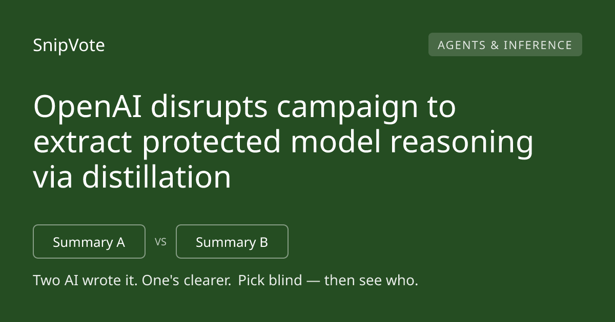 OpenAI disrupts campaign to extract protected model reasoning via distillation
