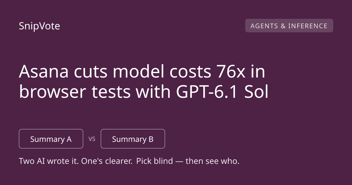 Asana cuts model costs 76x in browser tests with GPT-6.1 Sol