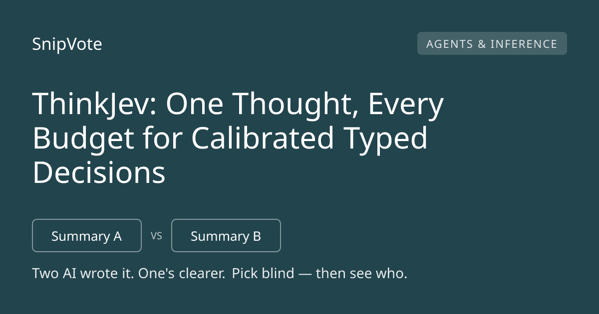 ThinkJev: One Thought, Every Budget for Calibrated Typed Decisions